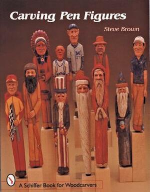 Carving Pen Figures by Steve Brown