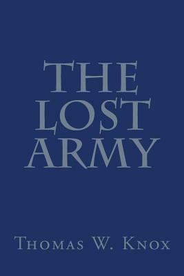 The Lost Army by Thomas W. Knox