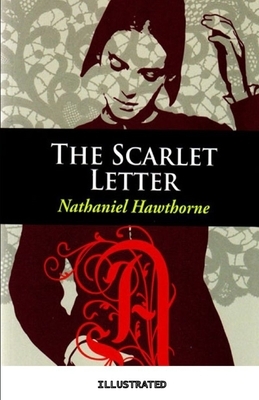 The Scarlet Letter Illustrated by Nathaniel Hawthorne