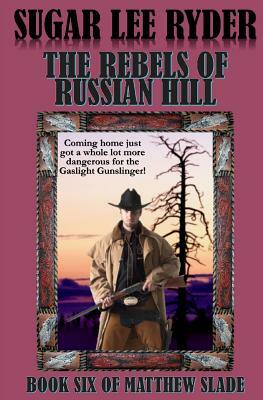 The Rebels of Russian Hill by Sugar Lee Ryder