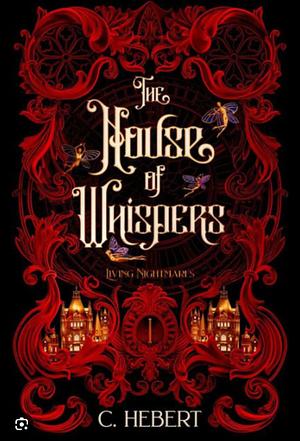 The House of Whispers by C. Hebert