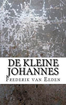 De kleine Johannes by Frederik Van Eeden