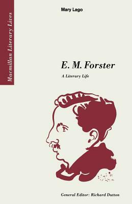 E. M. Forster: A Literary Life by Mary Lago