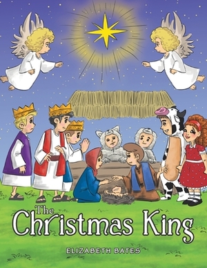 The Christmas King by Elizabeth Bates