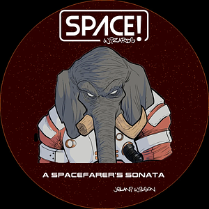 Space Wizards! A Spacefarer's Sonata by Jelani Wilson