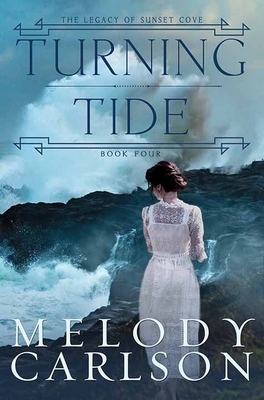 Turning Tide: The Legacy of Sunset Cove by Melody Carlson