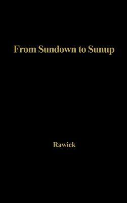 From Sundown to Sunup: The Making of the Black Community Vol. 1 by Jules Rawick, Che Rawick