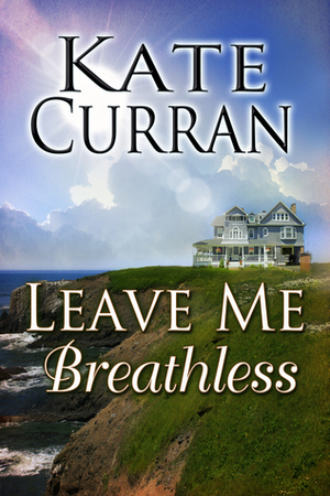 Leave Me Breathless by Kate Curran