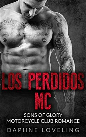 Los Perdidos MC by Daphne Loveling