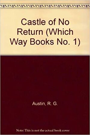 The Castle of No Return by R.G. Austin