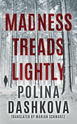 Madness Treads Lightly by Polina Dashkova