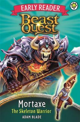 Beast Quest: Early Reader Mortaxe the Skeleton Warrior by Adam Blade