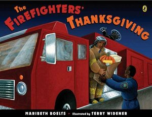 The Firefighter's Thanksgiving by Maribeth Boelts