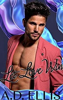 Let Love Win by A.D. Ellis