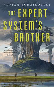 The Expert System's Brother by Adrian Tchaikovsky