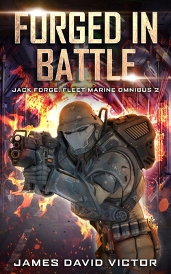 Forged in Battle Omnibus by James David Victor