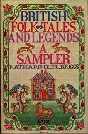 British Folk Tales and Legends: A Sampler by Katharine Mary Briggs