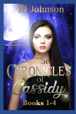 The Chronicles of Cassidy Books 1-4 by Id Johnson