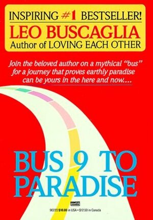 Bus 9 to Paradise by Leo F. Buscaglia