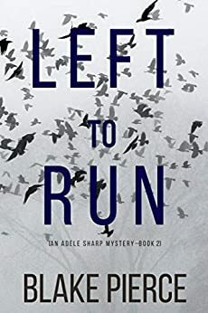 Left to Run by Blake Pierce