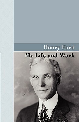 My Life and Work by Henry Ford