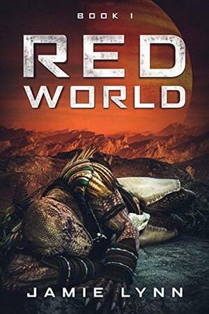 Red World: Book 1 by Jamie Lynn
