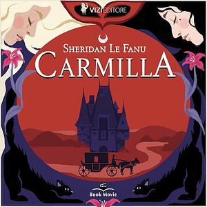 Carmilla by J. Sheridan Le Fanu