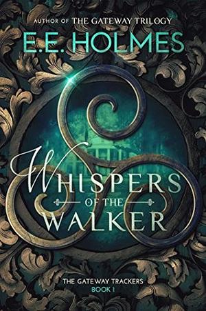 Whispers of the Walker by E.E. Holmes