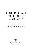 Georgian Houses for All by John Woodforde