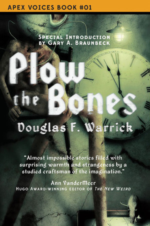 Plow the Bones by Douglas F. Warrick