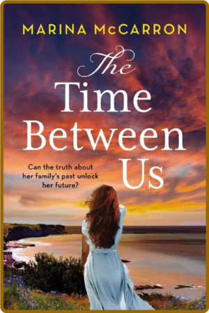 The Time Between Us by Marina McCarron