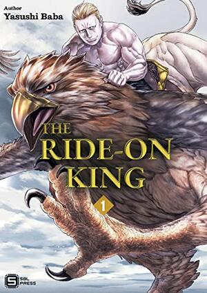 The Ride-On King Vol. 1 by Yasushi Baba