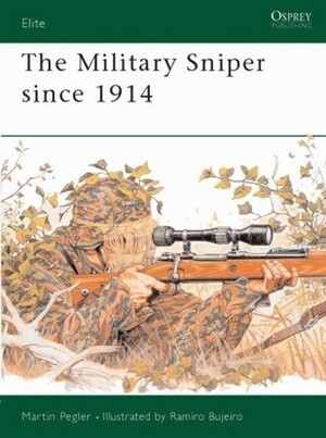 The Military Sniper since 1914 by Martin Pegler