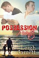 Possession Pointe: Gay Contemporary Romance by Leigh Jarrett