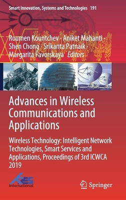 Advances in Wireless Communications and Applications: Wireless Technology: Intelligent Network Technologies, Smart Services and Applications, Proceedi by 