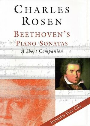 Beethoven's Piano Sonatas: A Short Companion by Charles Rosen