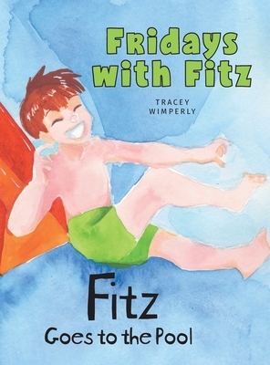 Fitz Goes to the Pool by Tracey Wimperly