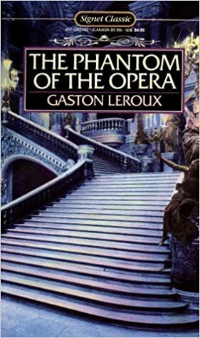 The Phantom of the Opera by Gaston Leroux