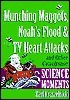Munching Maggots, Noah's Flood and TV Heart Attacks and Other Cataclysmic Science by Karl Kruszelnicki