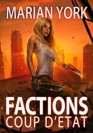 Factions: Coup d'Etat by Marian R. York