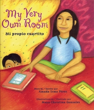 My Very Own Room by Maya Gonzalez, Amada Irma Pérez, Maya Christina González