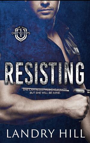 Resisting by Landry Hill