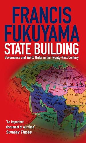 State Building by Francis Fukuyama, Francis Fukuyama