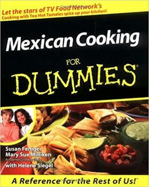 Mexican Cooking For Dummies by Mary Sue Milliken, Helene Siegel