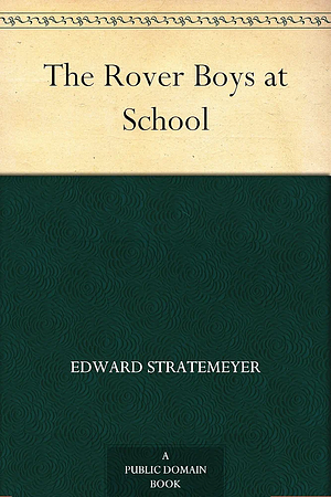 The Rover Boys at School by Edward Stratemeyer