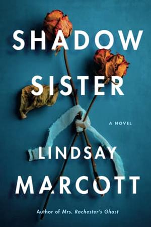 Shadow Sister: A Novel by Lindsay Marcott