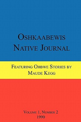 Oshkaabewis Native Journal (Vol. 1, No. 2) by John Nichols, Maude Kegg, Anton Treuer