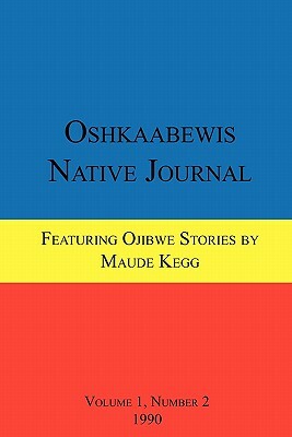 Oshkaabewis Native Journal (Vol. 1, No. 2) by John Nichols, Anton Treuer, Maude Kegg