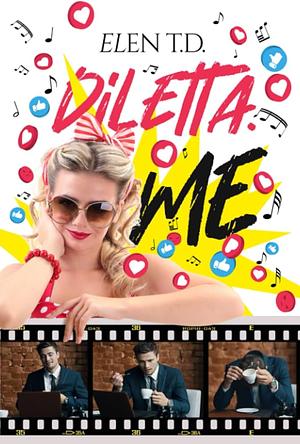 Diletta.Me: Una commedia romantica a ritmo di reggaeton by Elen T.D.