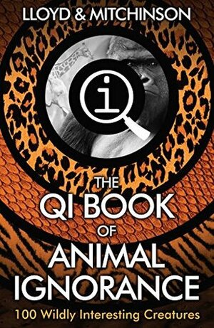 QI: The Book of Animal Ignorance by Ted Dewan, John Lloyd, John Mitchinson